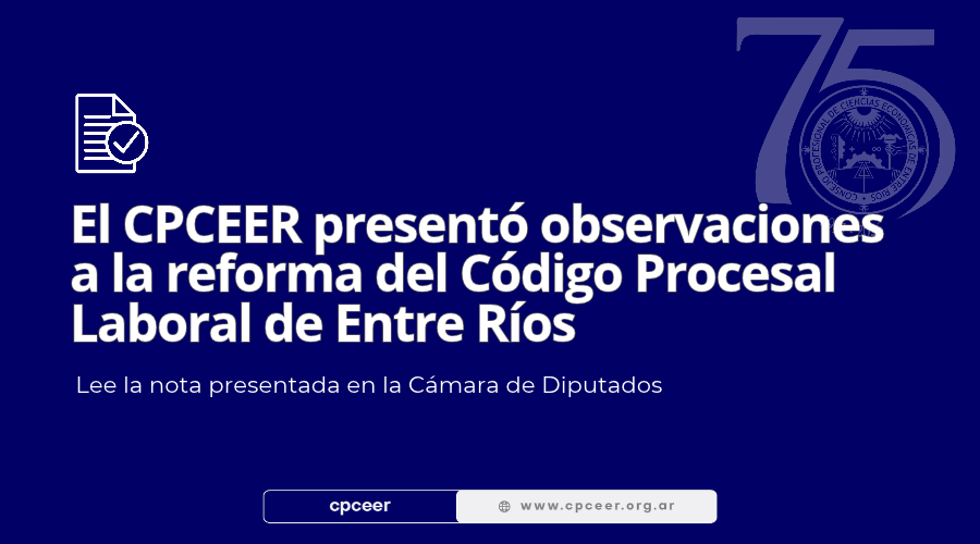 El CPCEER presentó observaciones al proyecto de reforma del Código Procesal Laboral de Entre Ríos